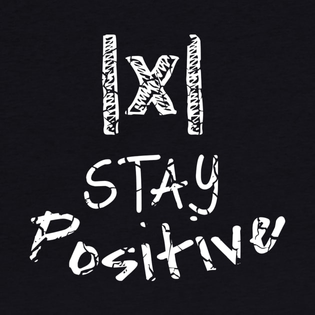 Stay Positive Absolute Value Funny Math Teacher School Pun by lohstraetereva